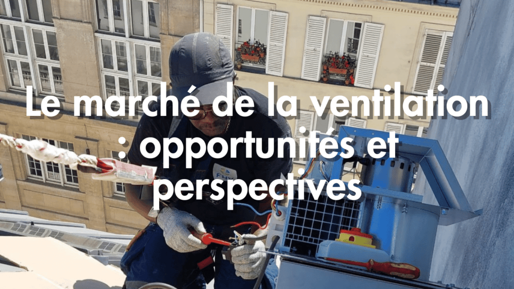 Le marché de la ventilation