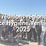 Les réunions régionales France Hygiène Ventilation 2025